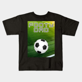 Footy dad Kids T-Shirt